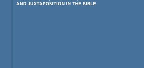 Order as Meaning: Chronology, Sequence, and Juxtaposition in the Bible