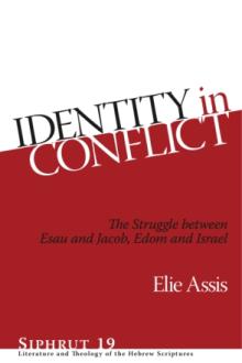 Identity in Conflict: The Struggle between Esau and Jacob, Edom and Israel