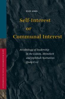 Self-Interest or Communal Interest: An Ideology of Leadership in the Gideon, Abimelech and Jephthah Narratives (Judg 6-12)