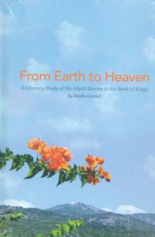 From Earth to Heaven: A Literary Study of the Elijah Stories in the Book of Kings