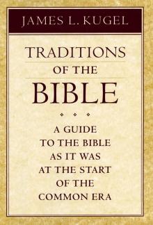 Traditions of the Bible: A Guide to the Bible As It Was at the Start of the Common Era